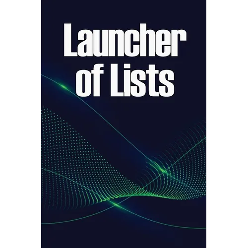 Launcher of Lists: 77 approaches and techniques for growing a large list of subscribers in your niche