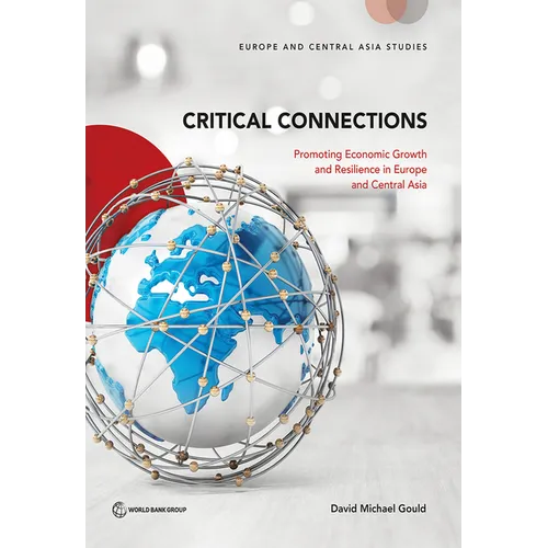 Critical Connections: Promoting Economic Growth and Resilience in Europe and Central Asia