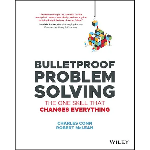 Bulletproof Problem Solving: The One Skill That Changes Everything