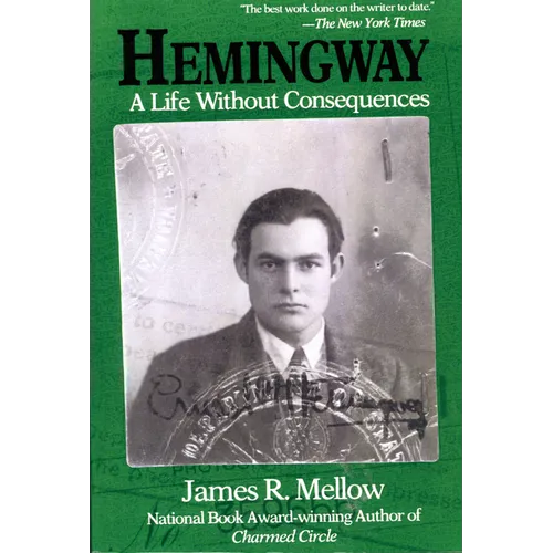 Hemingway: A Life Without Consequences