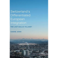 Switzerland's Differentiated European Integration: The Last Gallic Village?