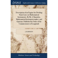 Description of an Engine for Dividing Strait Lines on Mathematical Instruments. By Mr. J. Ramsden, Mathematical Instrument-maker, and Optician. Publis