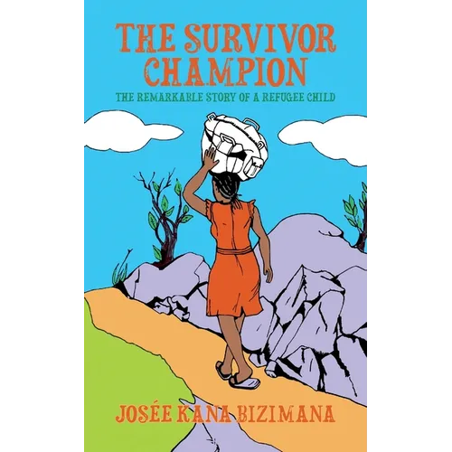The Survivor Champion: The Remarkable Story of a Refugee Child
