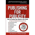 Publishing for Publicity: How to Promote Your Business with a Book