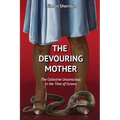The Devouring Mother: The Collective Unconscious in the Time of Corona