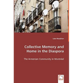 Collective Memory and Home in the Diaspora