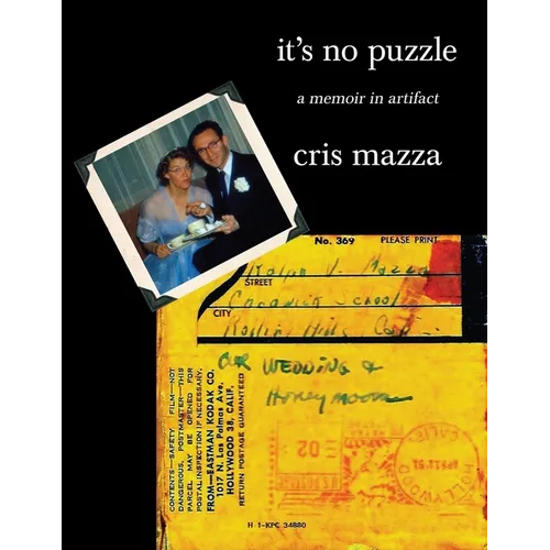 It's No Puzzle: a memoir in artifact