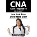 CNA Exam Preparation 2018-2019: New York State Skills Board Exam: CNA Exam Study guide Preparation