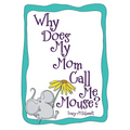 Why Does My Mom Call Me Mouse?