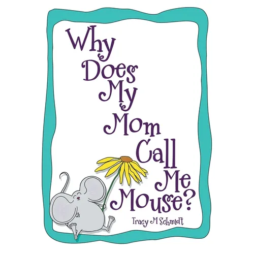 Why Does My Mom Call Me Mouse?