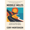 Middle Miles: Cycling from Canada to Mexico Along the Pacific Coast Highway