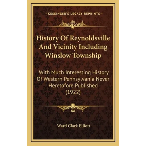 History Of Reynoldsville And Vicinity Including Winslow Township: With Much Interesting History Of Western Pennsylvania Never Heretofore Published (19