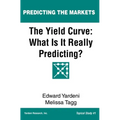 The Yield Curve: What Is It Really Predicting?