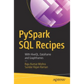 Pyspark SQL Recipes: With Hiveql, Dataframe and Graphframes