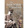 The Artist Within the Warlord: An Adolf Hitler You've Never Known