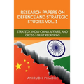 Research Papers on Defence and Strategic Studies Vol. 1