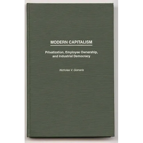 Modern Capitalism: Privatization, Employee Ownership, and Industrial Democracy