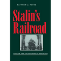 Stalin's Railroad: Turksib and the Building of Socialism