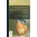 Catalogue of British Columbia Birds