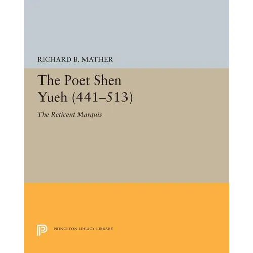 The Poet Shen Yueh (441-513): The Reticent Marquis