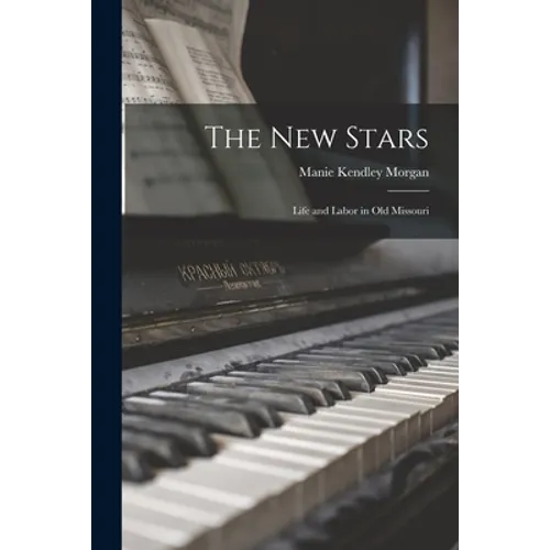 The New Stars: Life and Labor in Old Missouri