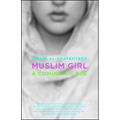 Muslim Girl: A Coming of Age