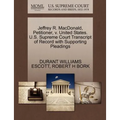 Jeffrey R. MacDonald, Petitioner, V. United States. U.S. Supreme Court Transcript of Record with Supporting Pleadings