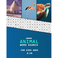 Animal word search for kids ages 8-10: Word finder book for children literacy development Large Print Animal Category puzzles to learn as you hunt!