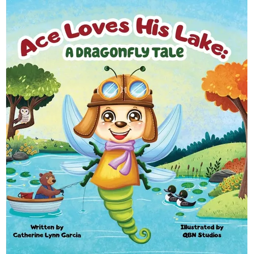 Ace Loves His Lake: a dragonfly tale