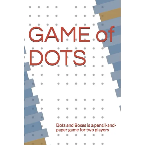GAME of DOTS: Dots and Boxes is a pencil-and-paper game for two players