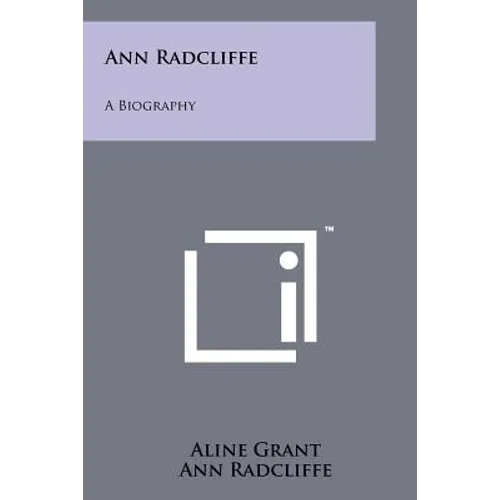 Ann Radcliffe: A Biography