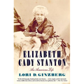 Elizabeth Cady Stanton: An American Life