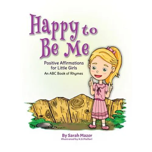 Happy to Be Me: Positive Affirmations for Little Girls