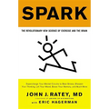 Spark: The Revolutionary New Science of Exercise and the Brain