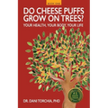 Do Cheese Puffs Grow on Trees?: Your Health, Your Body, Your Life!