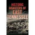 Historic Disasters of East Tennessee