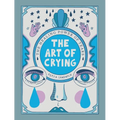 The Art of Crying: The Healing Power of Tears