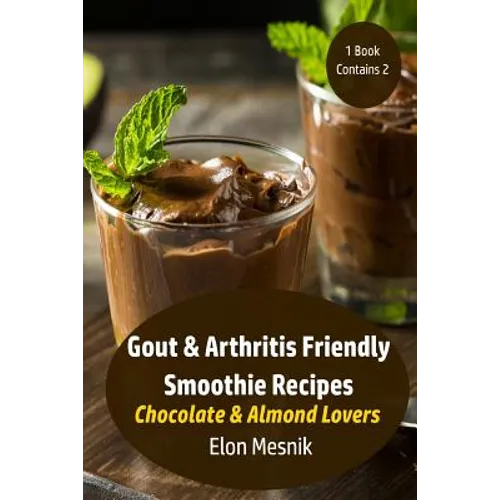 Gout & Arthritis Friendly Smoothie Recipes: Chocolate & Almond Lovers