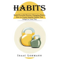 Habits: Build Powerful Destiny Changing Habits (How to Create Smarter Habits That Adapt to Your Day)