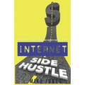 Internet Side Hustle: Your No B.S. Guide to Making Money Online Today