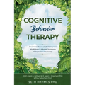 Cognitive Behaviour Therapy: Discover The Proven Power of CBT To Improve Mindfulness & Alleviate Symptoms of Depression and Anxiety: With David A.