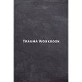 Trauma Workbook: Self help worksheets with techniques, tools and activities for healing traumatic experiences in adults, youth, teens and kids.