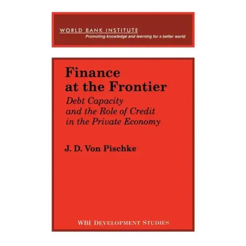 Finance at the Frontier: Debt Capacity and the Role of Credit in the Private Economy