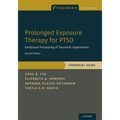 Prolonged Exposure Therapy for Ptsd: Emotional Processing of Traumatic Experiences - Therapist Guide