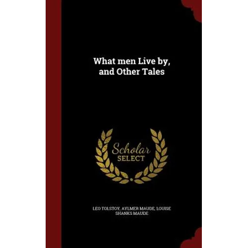 What men Live by, and Other Tales