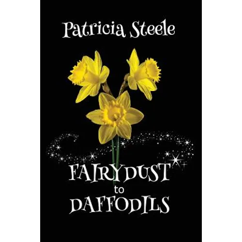 Fairydust to Daffodils: A Memoir: A child with Cystic Fibrosis and her mother's choices