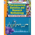 Pharmaceutical Statistics and Research Methodology: Industrial and Clinical Applications