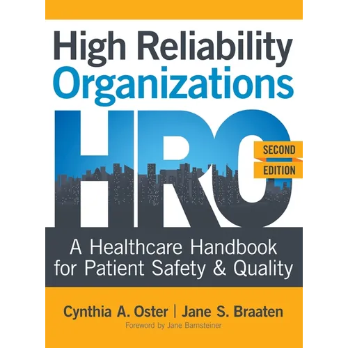 High Reliability Organizations, Second Edition: A Healthcare Handbook for Patient Safety & Quality