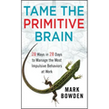 Tame the Primitive Brain