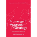 The Emergent Approach to Strategy: Adaptive Design & Execution